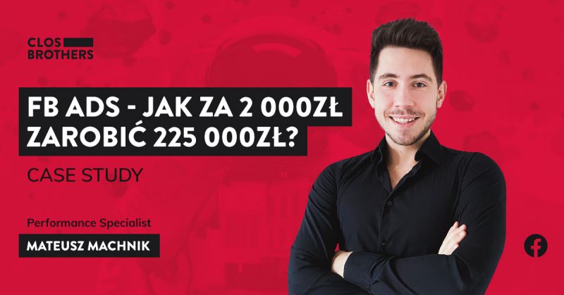 Facebook Ads – Jak za 2000 zł zarobić prawie ćwierć miliona złotych?